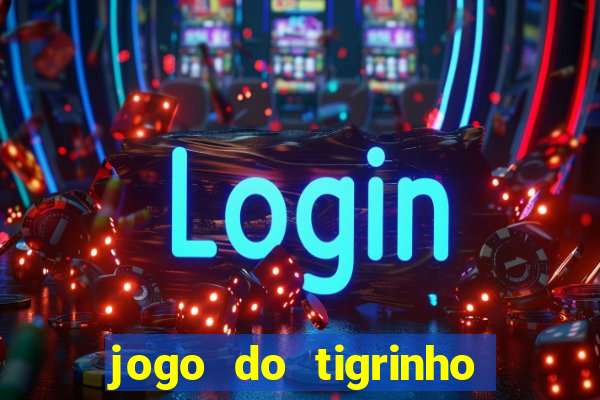 jogo do tigrinho que esta pagando agora